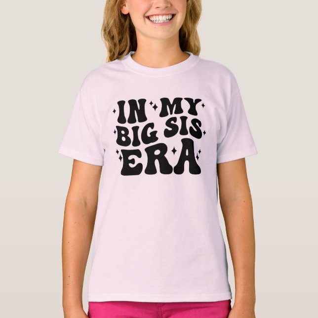 In meiner großen Sis-Ära T-Shirt (Vorderseite)