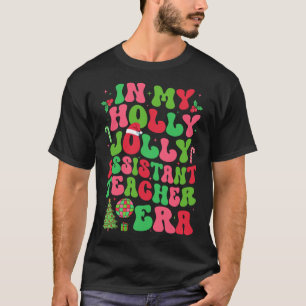 In meiner Holly Xmas Jolly Istant Teacher Era Chri T-Shirt