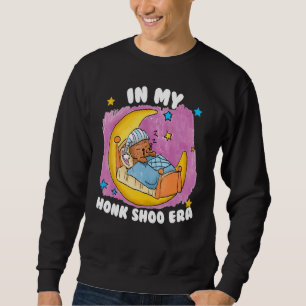In meiner Honk-Shoo-Ära Sweatshirt