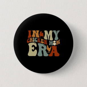 In meiner Hühner-Mom-Ära für Hühner-Mamas Button