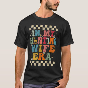 In meiner Jagdzeit Ehefrau Retro Groovy Geschenkja T-Shirt
