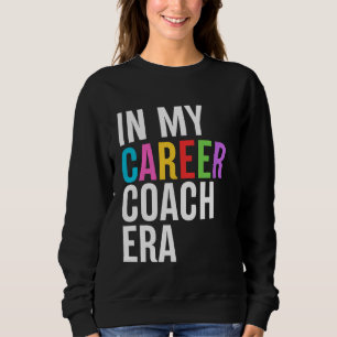 In meiner Karriere-Coach-Ära Zurück zum sonnigen A Sweatshirt
