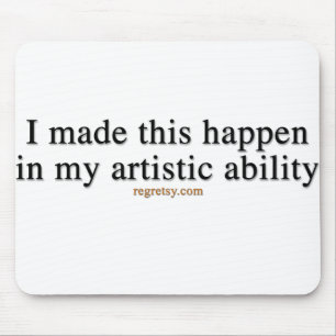 In meiner künstlerischen Fähigkeit Mousepad