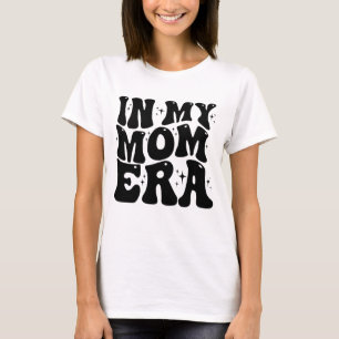 In meiner Mama-Ära, Lustige Mama T-Shirt