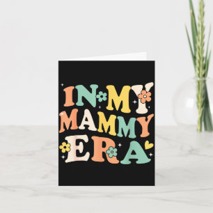 In meiner Mammy-Ära lustige sarkastische groovy re Karte