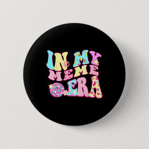 In meiner Meme Era Sarcastic Groovy Retro Disco Mu Button