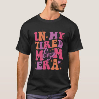 In meiner müden Mama Era Retro Groovy Mama Era Mot T-Shirt