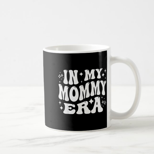 In meiner Mummy-Ära, Lustige neue Mutter, Mutterre Kaffeetasse (Rechts)