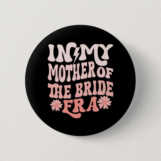 In meiner Mutter der Brautzeit Mama der Braut 2 Button (Vorderseite)