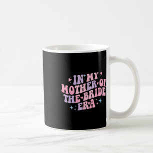 In meiner Mutter der Bride Era Groovy Bachelorette Kaffeetasse