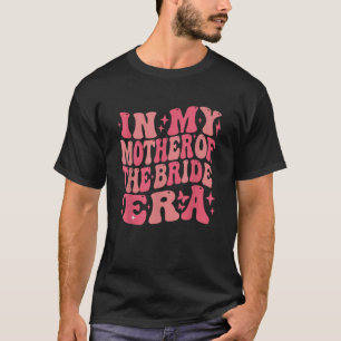 In meiner Mutter der Bride Era Groovy Bachelorette T-Shirt