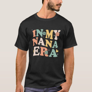 In meiner Nana Era Funny Sarcastic Groovy Retro Mu T-Shirt