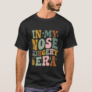 In meiner Nasenoperations-Ära Lustige gebrochene N T-Shirt