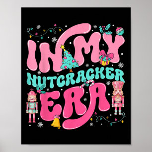 In meiner Nutcracker Era Nutcracker Squad Nk Weihn Poster