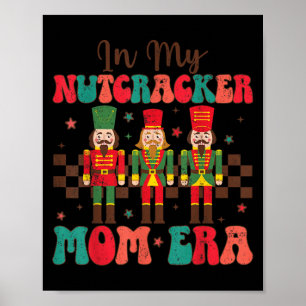 In meiner Nutcracker Mama Era Groovy Women Funny C Poster