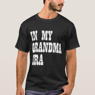 In meiner Oma-Zeit T-Shirt
