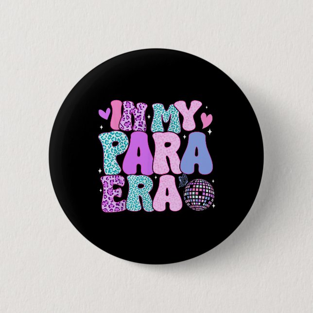 In meiner Para-Ära Paraprofessioneller Paraeducato Button (Vorderseite)