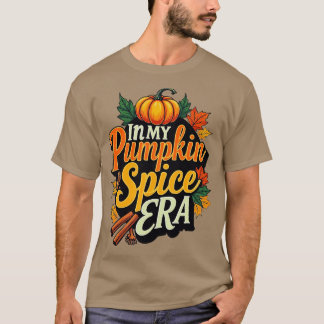in meiner Pumpkin Spice Ära T-Shirt