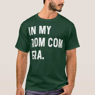 In meiner Rom Com Era - Funny Eras Trend Sprichwor T-Shirt