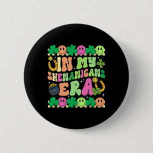 In Meiner Schabernack-Ära Irischer St. Patricks Ta Button