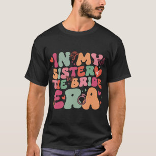 In meiner Schwester der Brautzeit Groovy Wedding D T-Shirt