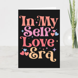 In Meiner Selbstliebe-Ära Valentinstag Herz Liebe Karte