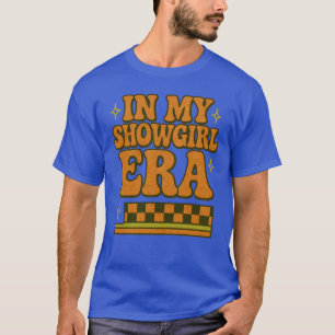 in Meiner Showgirl-Ära Groovy Grafik-Outfit Frauen T-Shirt