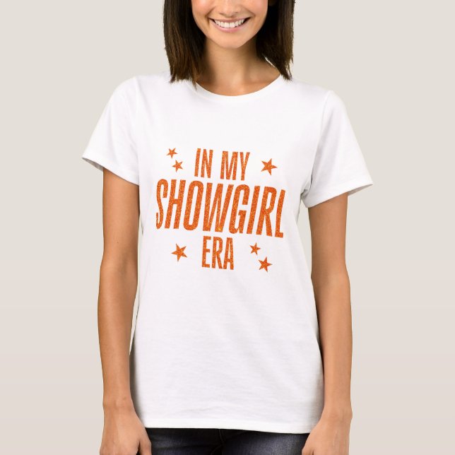 In meiner Showgirl-Ära T-Shirt (Vorderseite)