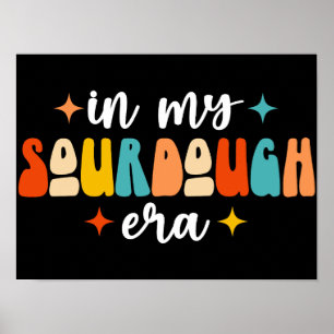 In meiner Sourdough Era Groovy Funny Sour Dough Ma Poster
