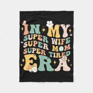 In meiner Super-Ehefrau Super Mama Super Tired Era Fleecedecke