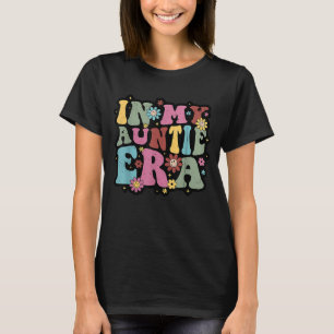 In meiner Tante Ära Niedliche Blume Leben Mutterta T-Shirt