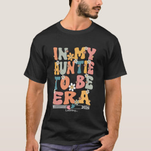In meiner Tante-To-Be-Ära Retro-Tante wird 2026 1. T-Shirt