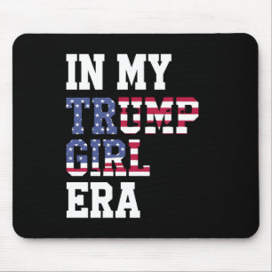 In meiner Trump Girl Era US 47. Präsident Mousepad