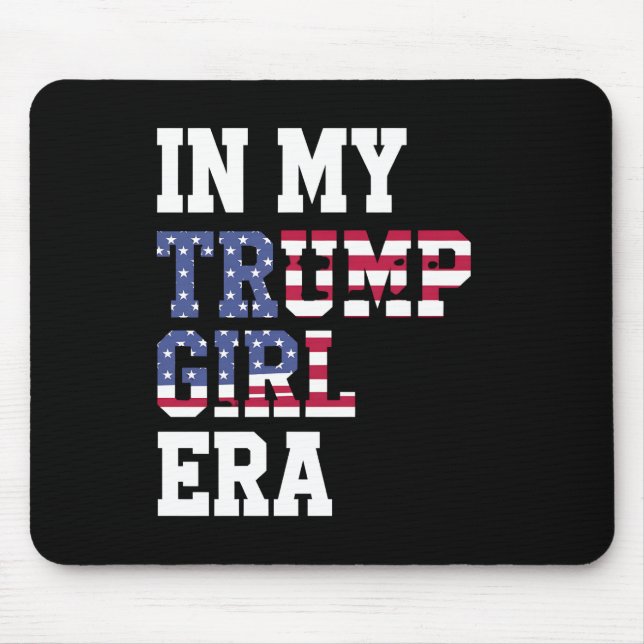 In meiner Trump Girl Era US 47. Präsident Mousepad (Vorne)