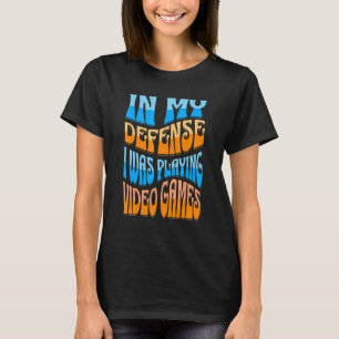 In meiner Verteidigung spielte ich Videospiele Ret T-Shirt