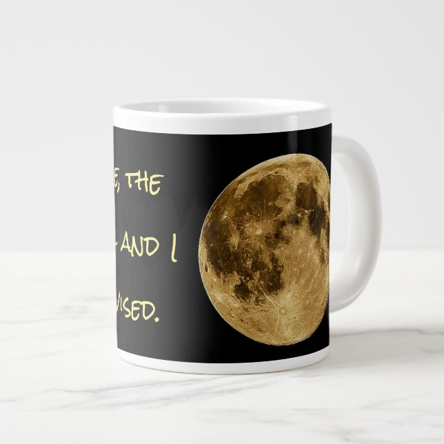 "In meiner Verteidigung war der Mond voll und ich  Jumbo-Tasse (Vorderseite Rechts)