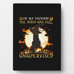 In meiner Verteidigung war der Mond voll und ich w Fotoplatte