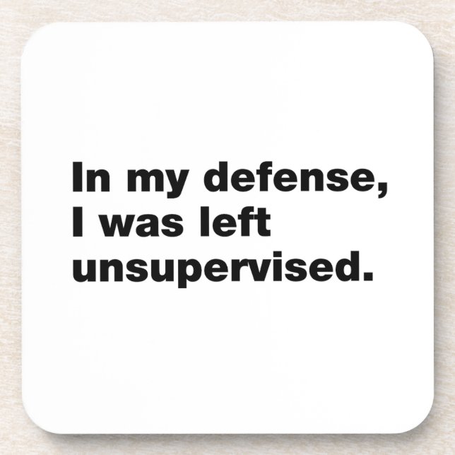 In meiner Verteidigung wurde ich unbeaufsichtigt l Getränkeuntersetzer (Vorderseite)