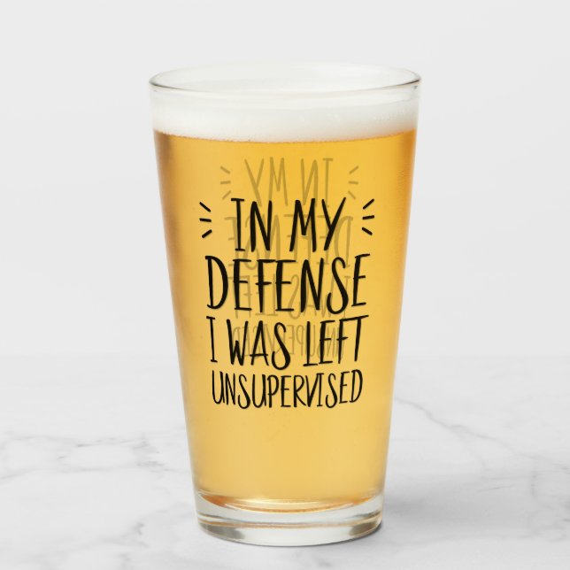 In meiner Verteidigung wurde ich unbeaufsichtigt l Glas (Vorne (Gefüllt))