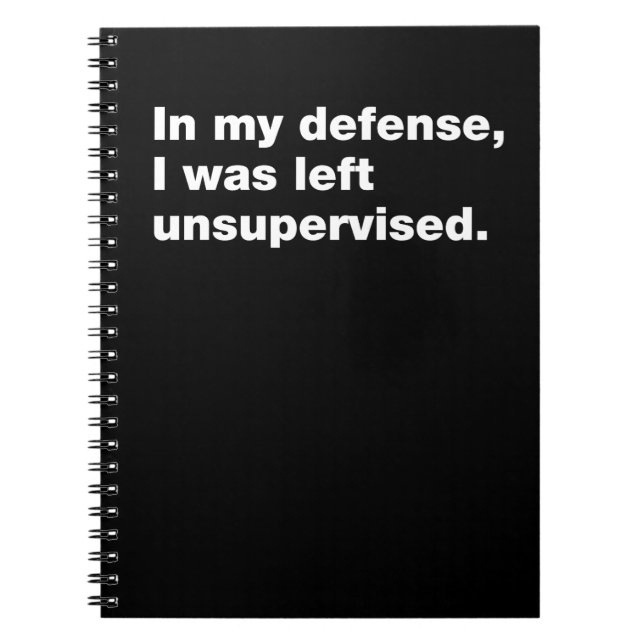 In meiner Verteidigung wurde ich unbeaufsichtigt l Notizblock (Vorderseite)