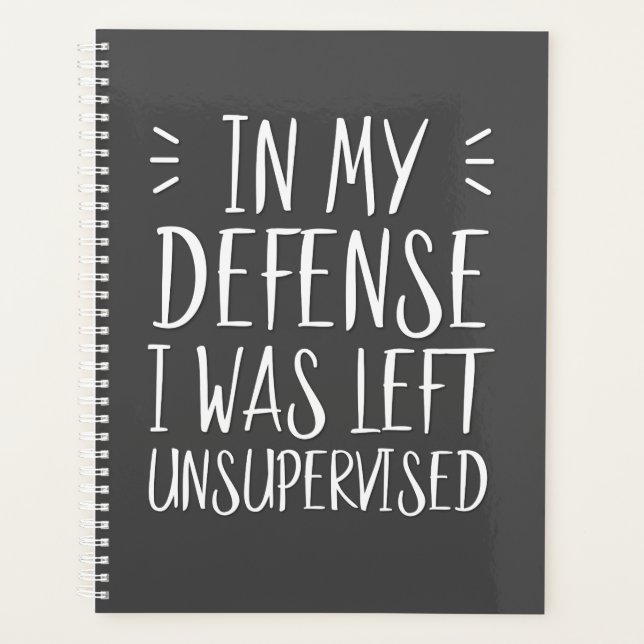 In meiner Verteidigung wurde ich unbeaufsichtigt l Planer (Vorderseite)