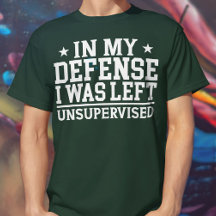 In meiner Verteidigung wurde mir der unbeaufsichti