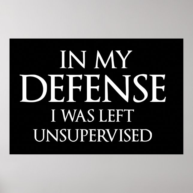In meiner Verteidigung wurde mir unbeaufsichtigter Poster (Vorne)