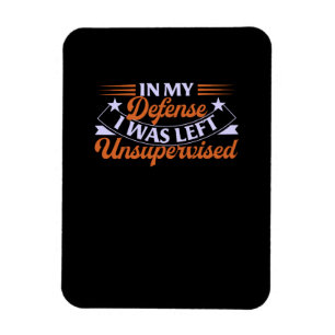 In meiner Verteidigung wurde mir unüberwachtes Magnet