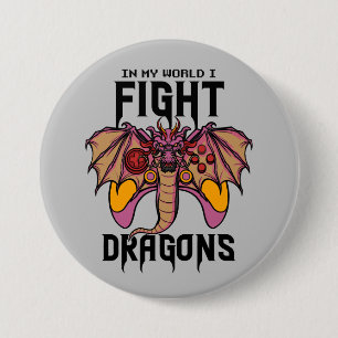 In meiner Welt kämpfe ich Drachen Button