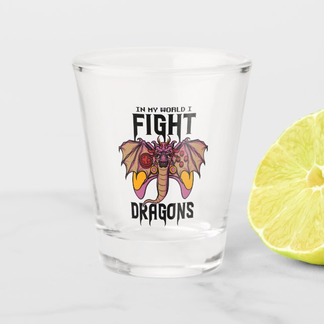 In meiner Welt kämpfe ich Drachen Schnapsglas (Vorderseite)