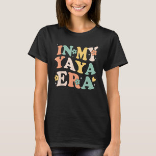 In meiner Yaya Era Funny Sarcastic Groovy Retro Mu T-Shirt