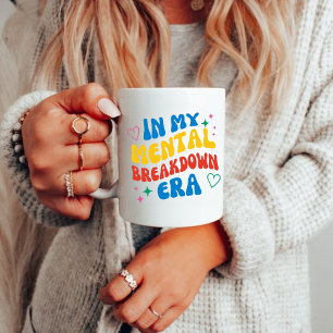 In meiner Zeit des psychischen Abbruchs ist die Ta Kaffeetasse