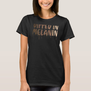 In Melanin für einen stolzen Afroamerikaner getauc T-Shirt