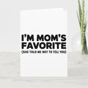 In Moms Liebling Sie Hat Mir Gesagt Ich Soll Es Di Karte